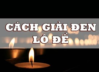 C&aacute;c c&aacute;ch giải đen l&ocirc; đề - chuyển h&oacute;a may mắn hiệu quả